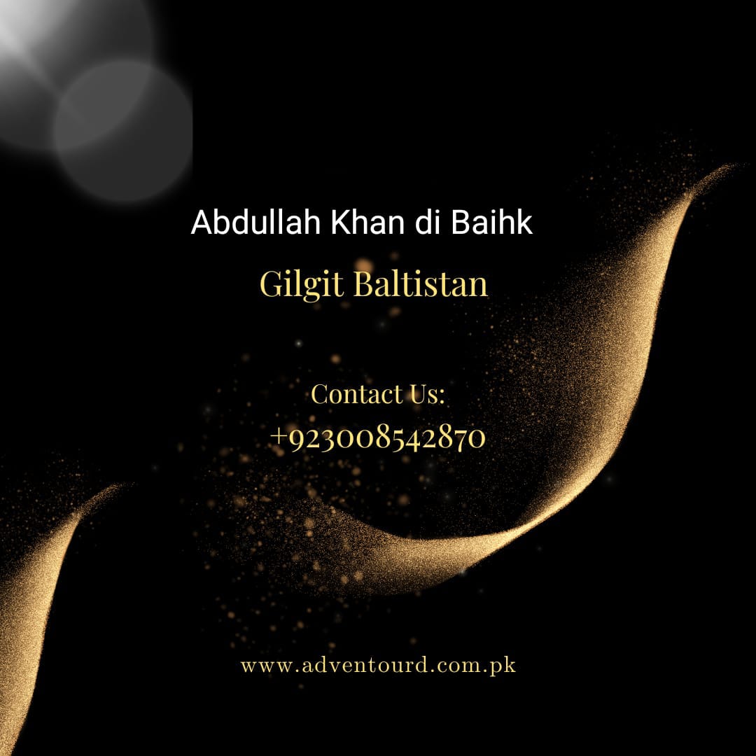 We are providing interesting and luxurious tours all over Gilgit Baltistan. Abdullah Khan di Baihk is the city of Gilgit Baltistan.